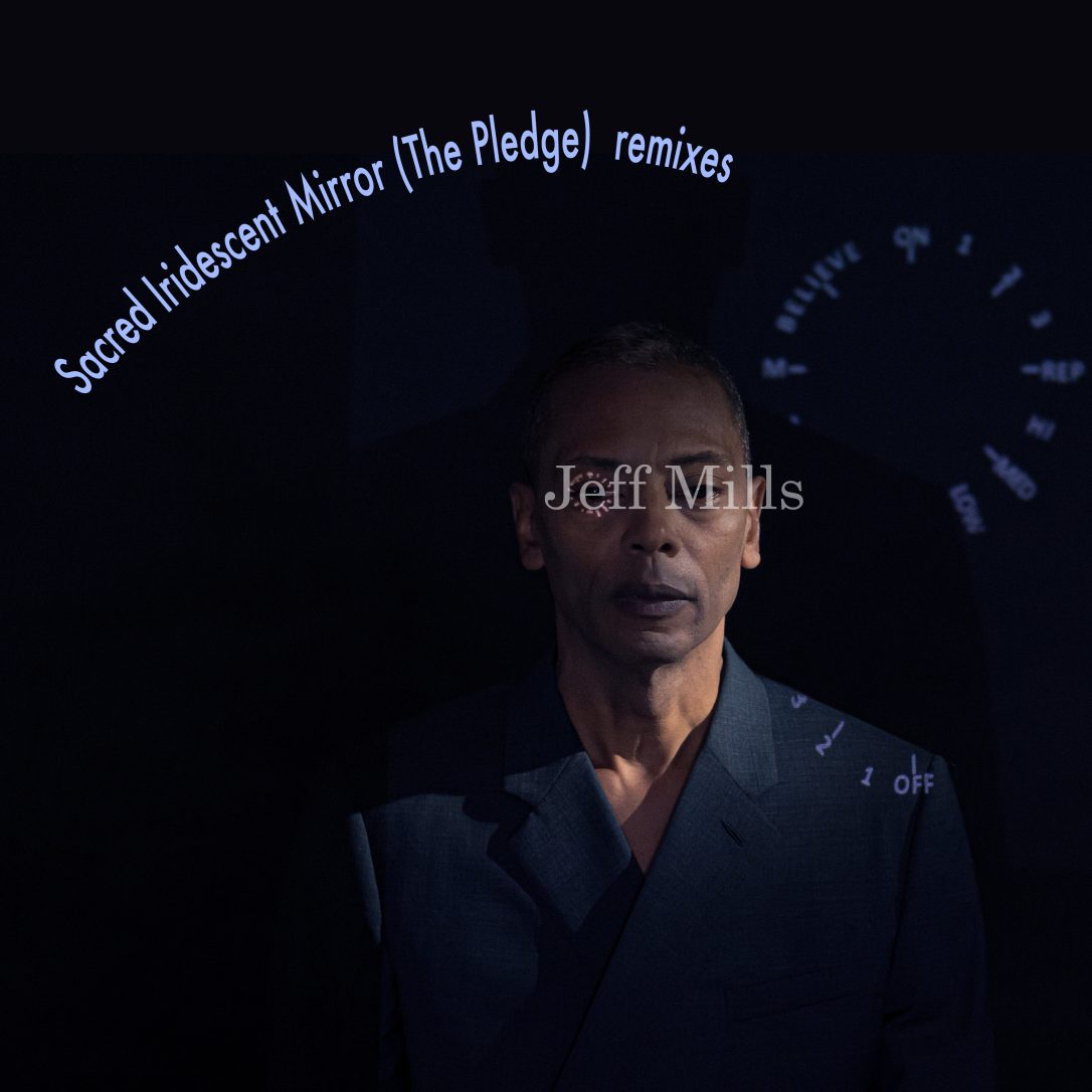 Jeff Mills Sacred Iridescent Mirror The Pledge Remixes Axis Records